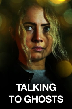 Watch Talking To Ghosts Movies for Free