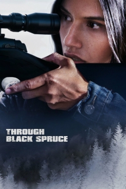 Watch Through Black Spruce Movies for Free