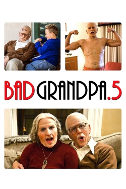 Watch Jackass Presents: Bad Grandpa .5 Movies for Free
