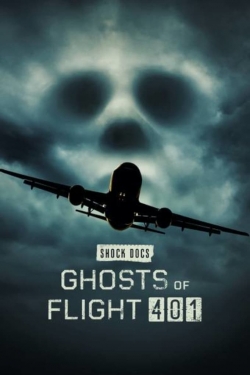 Watch Ghosts of Flight 401 Movies for Free
