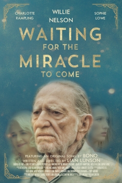 Watch Waiting for the Miracle to Come Movies for Free