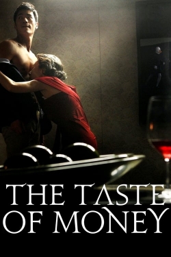 Watch The Taste of Money Movies for Free