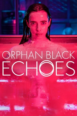 Watch Orphan Black: Echoes Movies for Free