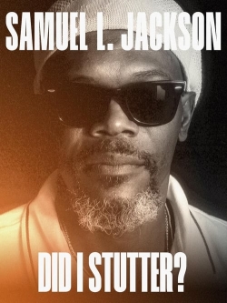 Watch Samuel L. Jackson: Did I Stutter? Movies for Free