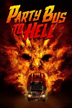 Watch Party Bus To Hell Movies for Free