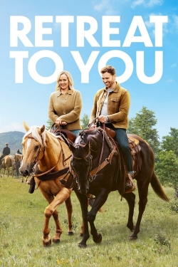 Watch Retreat to You Movies for Free