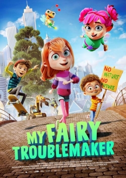 Watch My Fairy Troublemaker Movies for Free