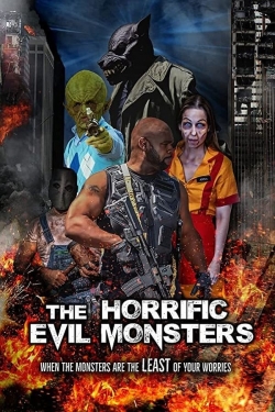 Watch The Horrific Evil Monsters Movies for Free