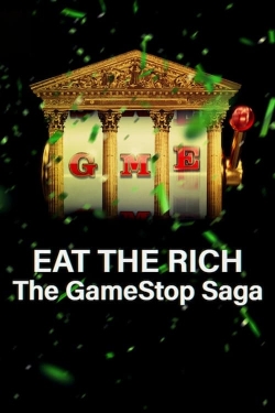 Watch Eat the Rich: The GameStop Saga Movies for Free