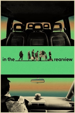 Watch In the Rearview Movies for Free