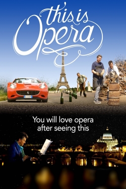 Watch This is Opera Movies for Free