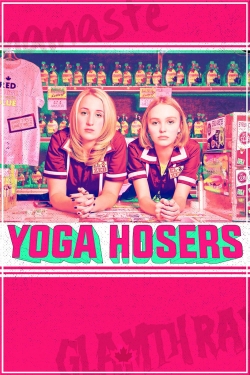 Watch Yoga Hosers Movies for Free