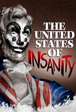 Watch The United States of Insanity Movies for Free