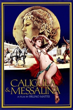 Watch Caligula and Messalina Movies for Free