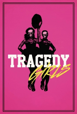 Watch Tragedy Girls Movies for Free