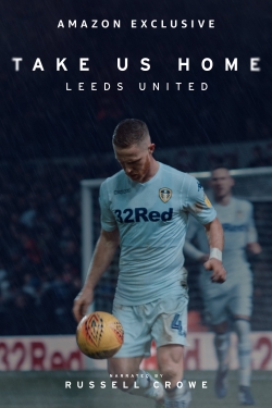 Watch Take Us Home: Leeds United Movies for Free