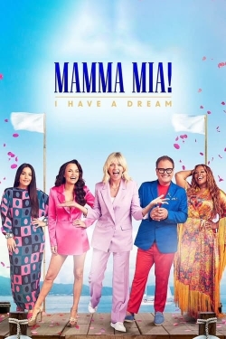 Watch Mamma Mia! I Have A Dream Movies for Free