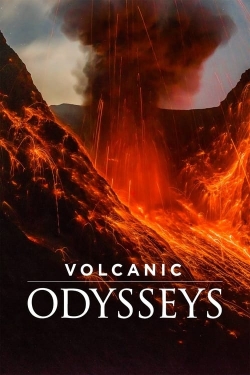 Watch Volcanic Odysseys Movies for Free