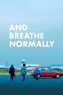 Watch And Breathe Normally Movies for Free