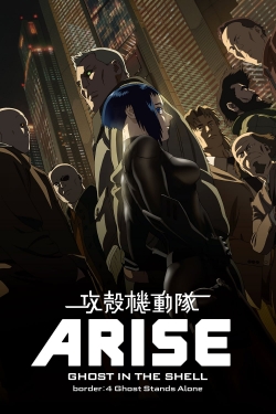 Watch Ghost in the Shell Arise - Border 4: Ghost Stands Alone Movies for Free