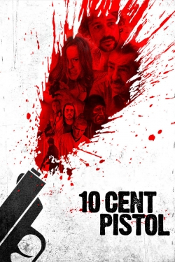 Watch 10 Cent Pistol Movies for Free