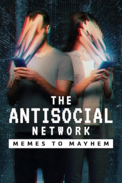 Watch The Antisocial Network: Memes to Mayhem Movies for Free
