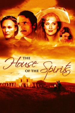 Watch The House of the Spirits Movies for Free
