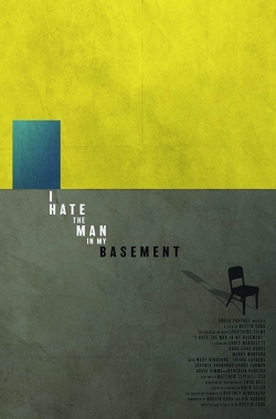 Watch I Hate the Man in My Basement Movies for Free