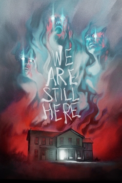 Watch We Are Still Here Movies for Free