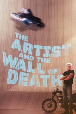Watch The Artist and the Wall of Death Movies for Free