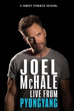 Watch Joel Mchale: Live from Pyongyang Movies for Free