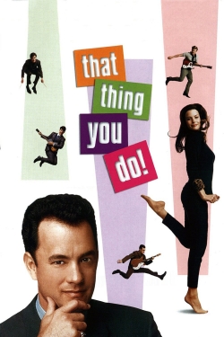 Watch That Thing You Do! Movies for Free