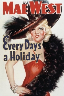 Watch Every Day's a Holiday Movies for Free