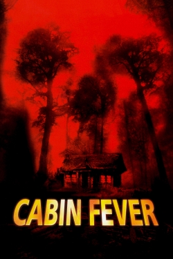 Watch Cabin Fever Movies for Free