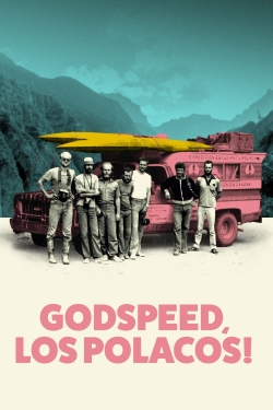 Watch Godspeed, Los Polacos! Movies for Free
