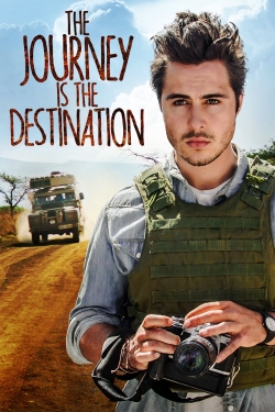 Watch The Journey Is the Destination Movies for Free