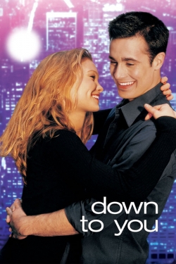 Watch Down to You Movies for Free