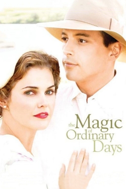 Watch The Magic of Ordinary Days Movies for Free