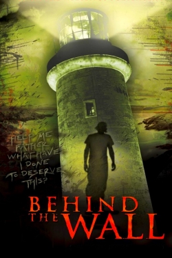 Watch Behind the Wall Movies for Free