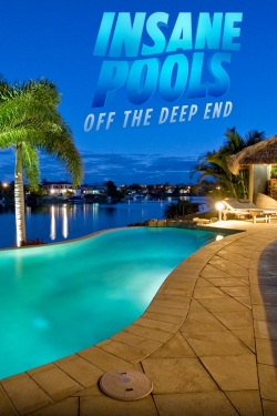 Watch Insane Pools: Off the Deep End Movies for Free