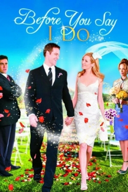 Watch Before You Say 'I Do' Movies for Free