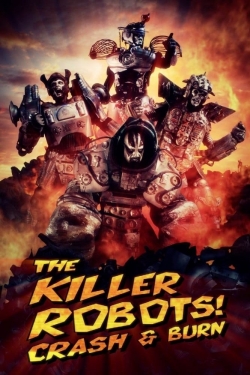 Watch The Killer Robots! Crash and Burn Movies for Free