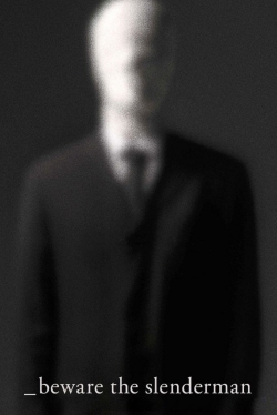 Watch Beware the Slenderman Movies for Free