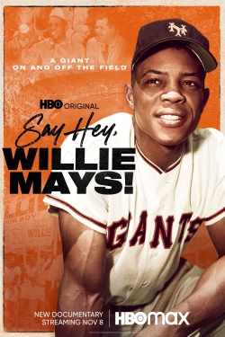 Watch Say Hey, Willie Mays! Movies for Free