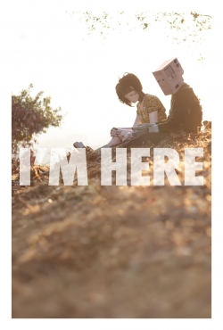 Watch I'm Here Movies for Free