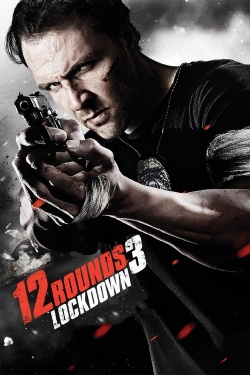 Watch 12 Rounds 3: Lockdown Movies for Free