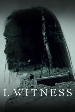 Watch I, Witness Movies for Free