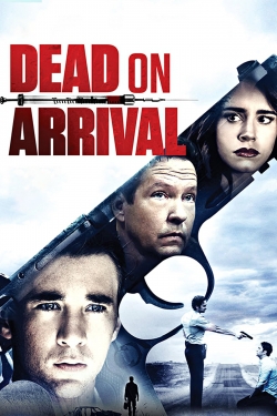 Watch Dead on Arrival Movies for Free
