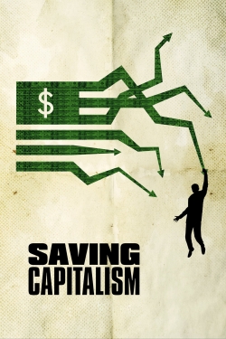 Watch Saving Capitalism Movies for Free