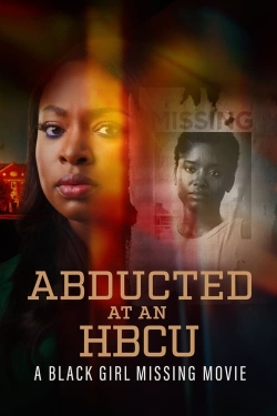 Watch Abducted at an HBCU: A Black Girl Missing Movie Movies for Free